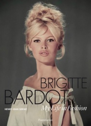 Brigitte Bardot - My Life in Fashion