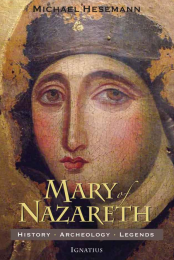 Mary of Nazareth - History, Archeology, Legends