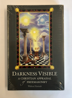 Darkness Visible - A Christian Appraisal of Freemasonry