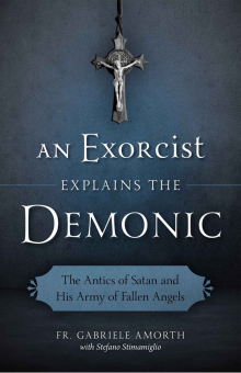 An Exorcist Explains the Demonic