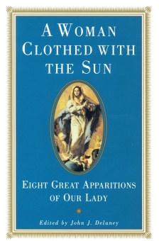 A Woman Clothed with the Sun - Eight Great Apparitions of Our Lady