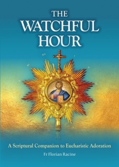The Watchful Hour - a Scriptural Companion to Eucharistic Adoration (CTS)