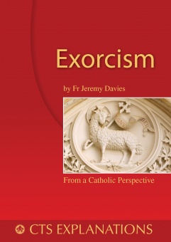 Exorcism - Understanding exorcism in scripture and practice (CTS)