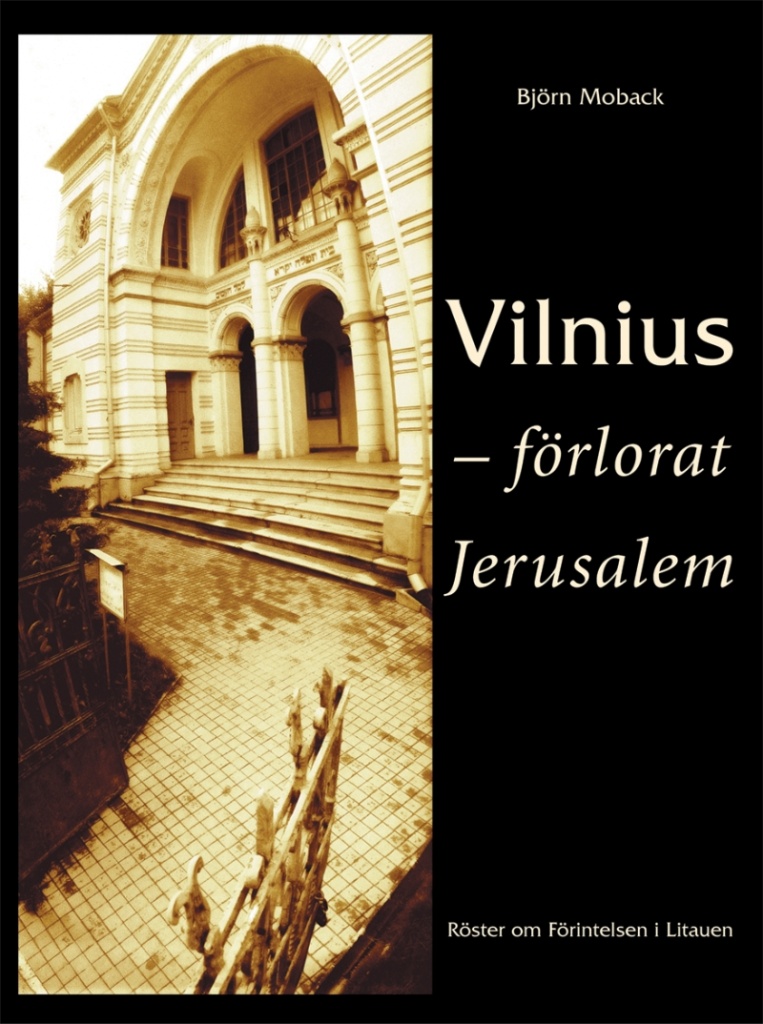 Vilnius - förlorat Jerusalem - Röster om Förintelsen i Litauen
