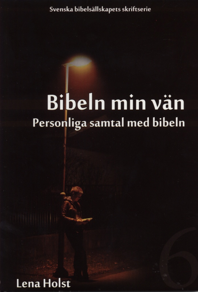 Bibeln min vän: Personliga samtal med bibeln (Svenska bibelsällskapets skriftserie)