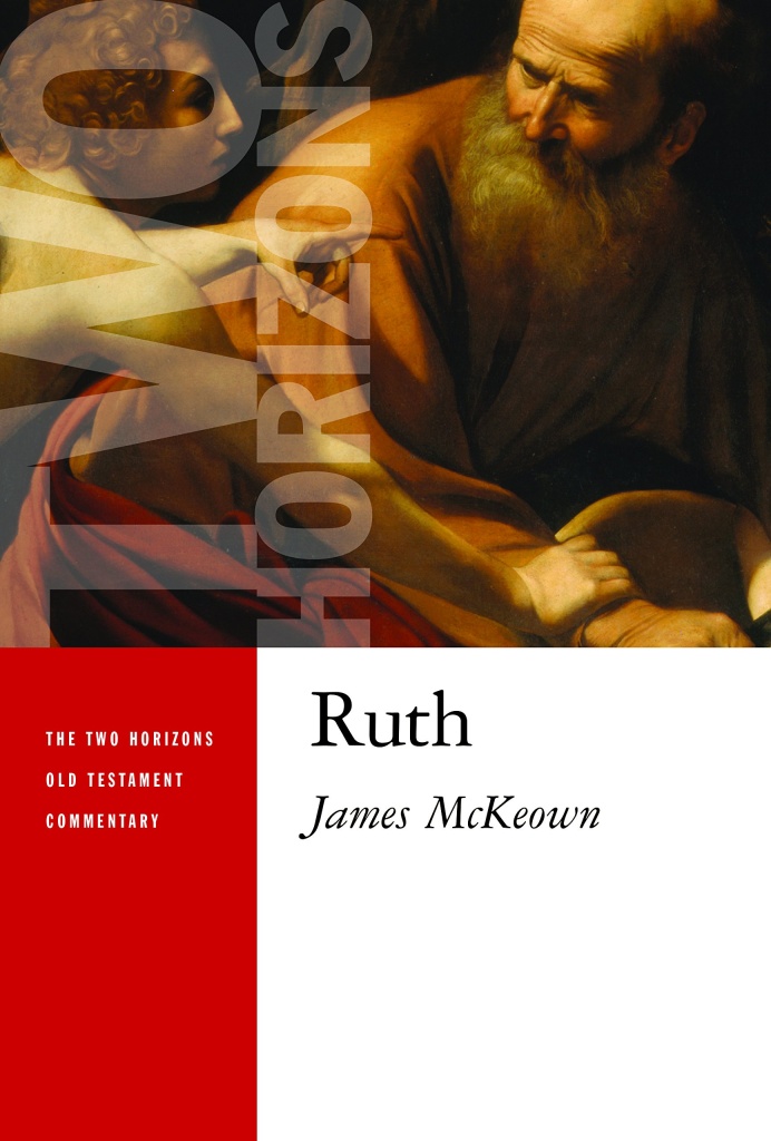 Ruth - The Two Horizons Old Testament Commentary