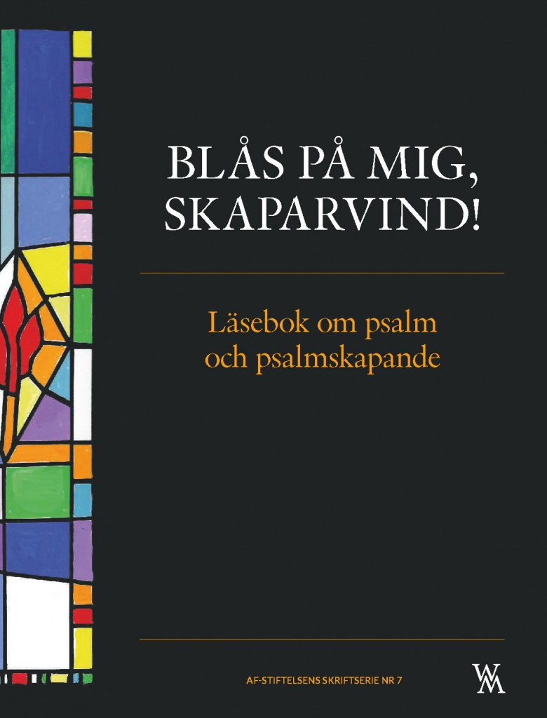 Blås på mig, skaparvind! - läsebok om psalm och psalmskapande