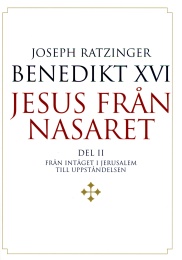 Jesus från Nasaret - Del 2: Från intåget i Jerusalem till uppståndelsen