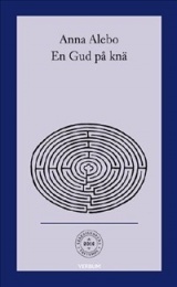 En Gud på knä: Ärkebiskopens fastebok 2016