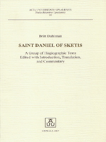 Saint Daniel of Sketis: A Group of Hagiographic Texts Edited with Introduction, Translation, and Commentary