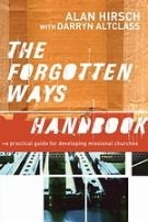 Forgotten Ways Handbook: A Practical Guide for Developing Missional Churches