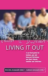Living it our: A Survival guide for Lesbian, Gay and Bisexual Christians and Their Friends, Families and Churches