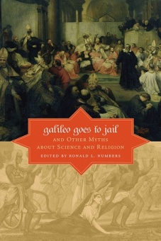 Galileo Goes to Jail: and Other Myths about Science and Religion