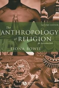 Anthropology of Religion, an Introduction (2nd edition)
