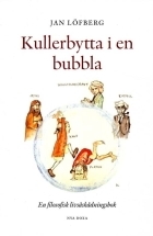 Kullerbytta i en bubbla: En filosofisk livsåskådningsbok