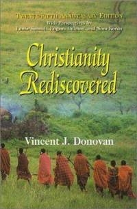 Christianity Rediscovered: Twenty-Fifth Ann. Ed. with Perspectives by Lamin Sanneh, Eugene Hillman and Nora Koren