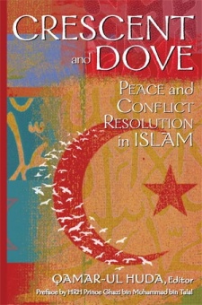 Cresent and Dove: Peace and Conflict Resolution in Islam