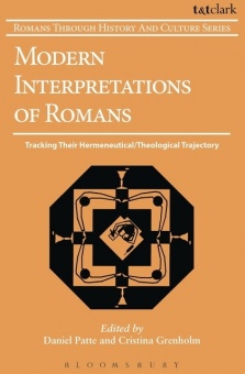 Modern Interpretations of Romans: Tracking Their Hermeneutical/Theological Trajectory - Romans Through History and Culture Series