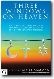 Three Windows on Heaven: Acceptance of others, dialogue and peace in the sacred texts of the three abrahamic religions