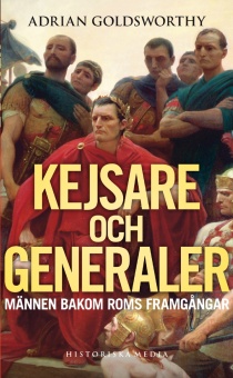 Kejsare och generaler: Männen bakom Roms framgång