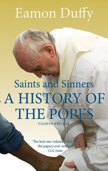 Saints and Sinners: A History of the Popes - Fourth Edition