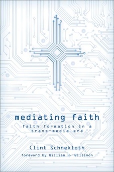 Mediating Faith: Faith Formation in a Trans-Media Era