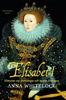Elisabet I: Historien om drottningen och hennes förtrogna
