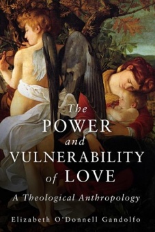 The Power and Vulnerability of Love: A Theological Anthropology