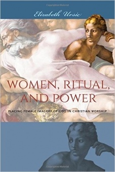Women, Ritual and Power: Placing Female Imagery of God in Christian Worship