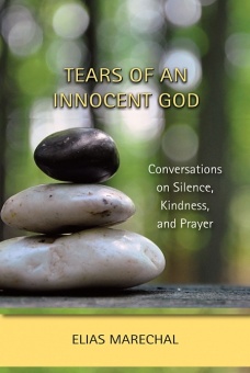 Tears of an Innocent God: Conversations on Silence, Kindness, and Prayer