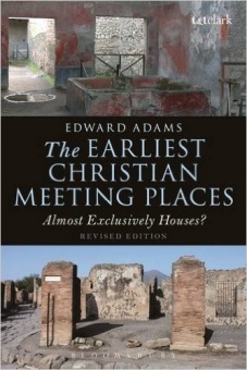 Earliest Christian Meeting Places: Almost Exclusively Houses? (Library of New Testament Studies)