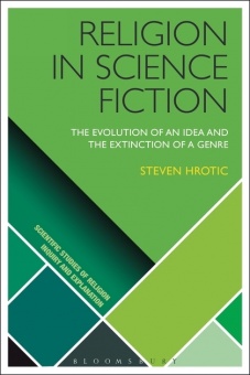 Religion in Science Fiction: The Evolution of an Idea and the Extinction of a Genre ( Scientific Studies of Religion: Inquiry and Explanation )