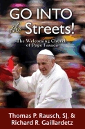 Go Into the Streets! The Welcoming Church of Pope Francis