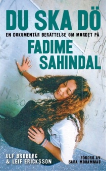Du ska dö: en dokumentär berättelse om mordet på Fadime Sahindal