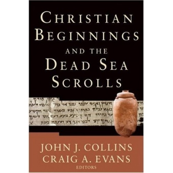 Christian Beginnings and the Dead Sea Scrolls