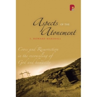 Aspects of the Atonement: Cross and Ressurection in the Reconciling of God and Humanity