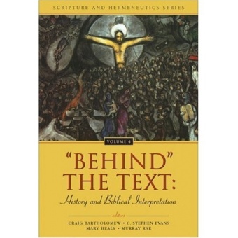Behind the Text: History and Biblical Interpretation Scripture and Hermeneutics Series Vol. 4
