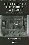 Theology in the Public Square: Church, Academy and Nation