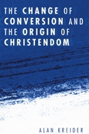 Change of Conversion and the Origin of Christendom