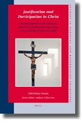 Justification and Participation in Christ: The Development of the Lutheran Doctrine of Justification from Luther and the Formula of Cobcord(1580)