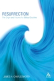 Resurrection: The Origin and Future of a Biblical Doctrine