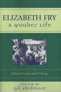 Quaker Life: Selected Letters and Writings