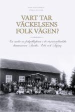 Vart tar väckelsens folk vägen? En studie av frikyrkligheten i de västvärmlandska kommunerna Arvika, Eda + Årjäng