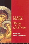 MARY, Worthy of All Praise