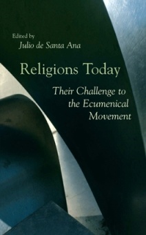 Religions Today: Their Challenge to the Ecumenical Movement