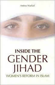 Inside the Gender Jihad: Women’s Reform in Islam