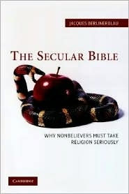 Secular Bible: why nonbelievers must take religion seriously