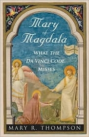 Mary of Magdala: What the Da Vinci Code Misses (revised ed.)