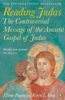Reading judas: The Gospel of Judas and the Shaping of Christianity