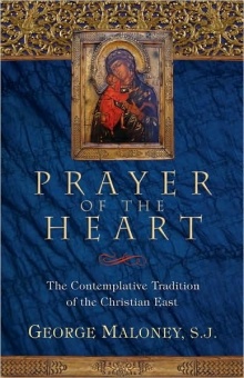 Prayer of the Heart: The Contemplative Tradition of the Christian East (revised edition)